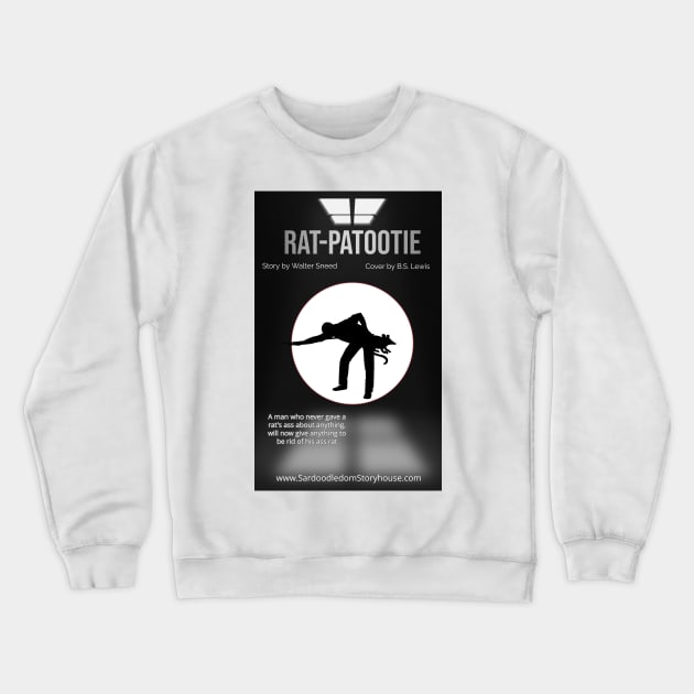 Rat Patootie Crewneck Sweatshirt by SardyHouse